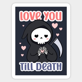 Cute funny gift for valentine's day - Love you till death Sticker